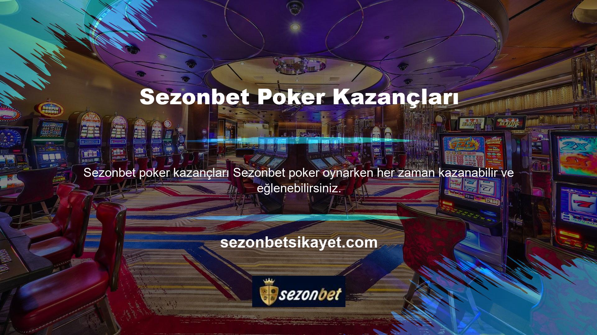 Sezonbet poker oyunları farklı türde vardır
